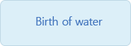 Birth of water 